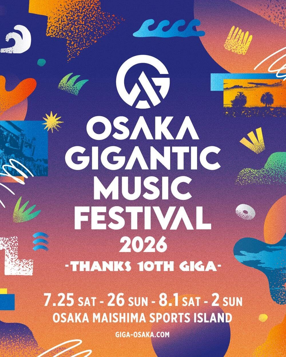OSAKA GIGANTIC MUSIC FESTIVAL 2026 -THANKS 10TH GIGA-｜7月25日（土）〜8月2日（日）大阪・舞洲スポーツアイランドで4日間開催
